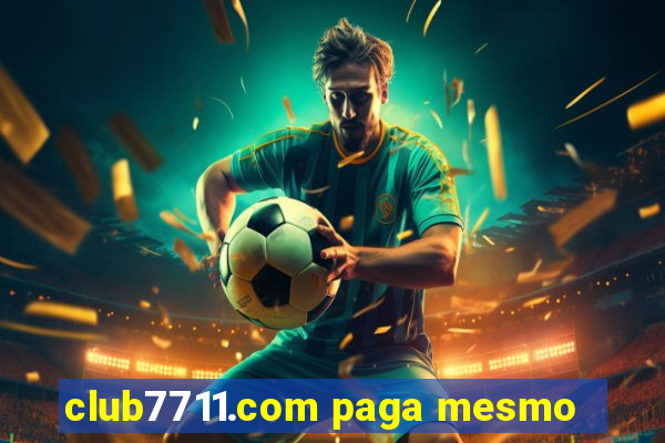 club7711.com paga mesmo